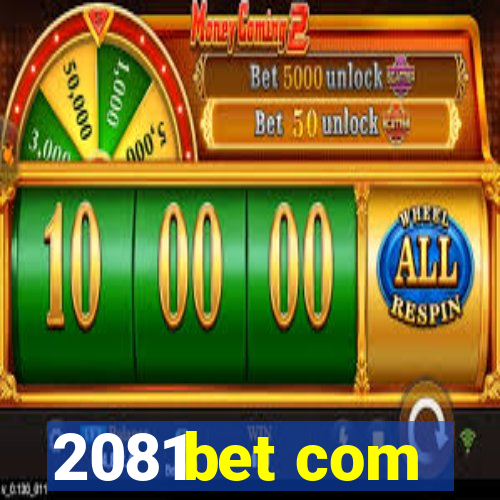 2081bet com