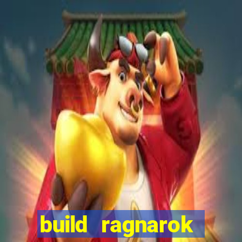 build ragnarok history reborn farm