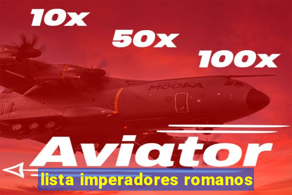 lista imperadores romanos