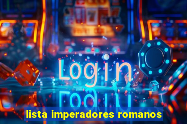 lista imperadores romanos