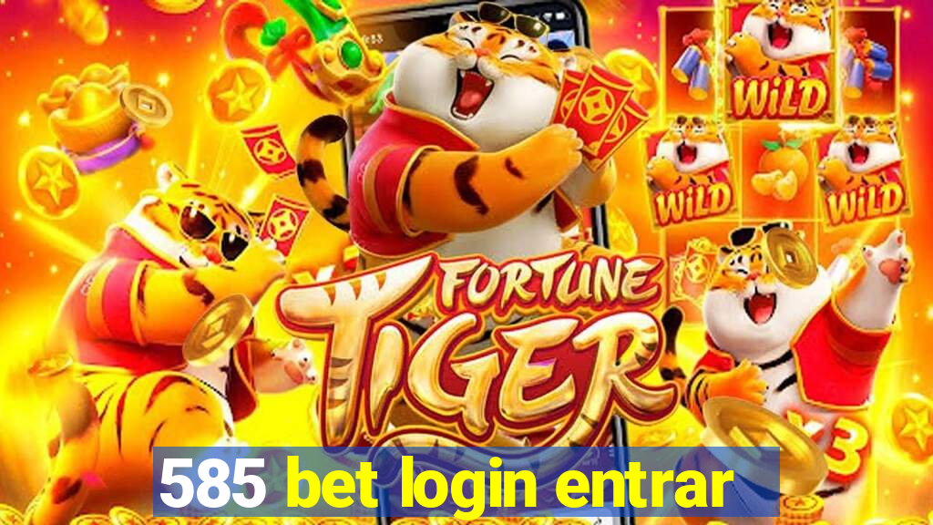 585 bet login entrar