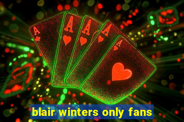 blair winters only fans