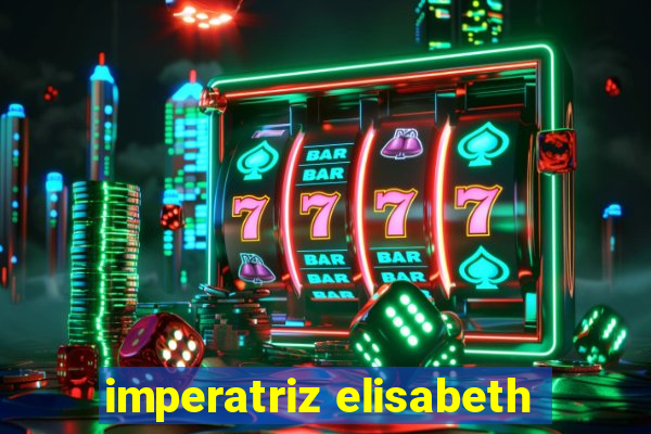 imperatriz elisabeth