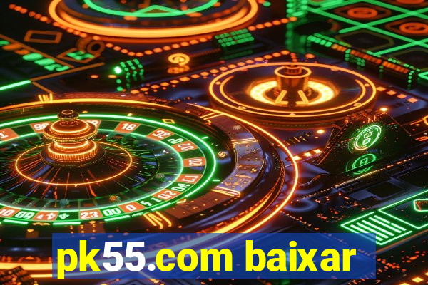 pk55.com baixar