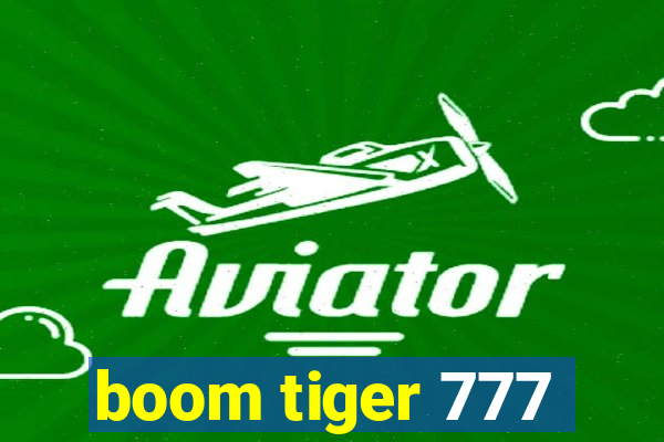 boom tiger 777