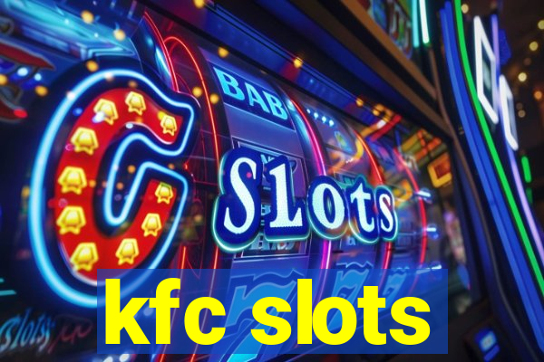 kfc slots