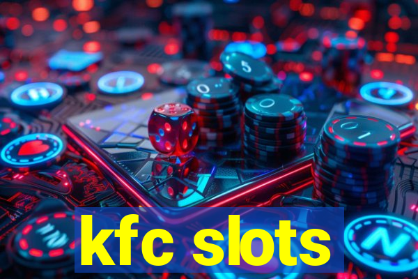 kfc slots