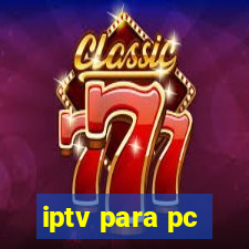 iptv para pc