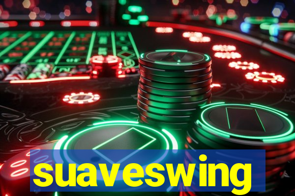 suaveswing