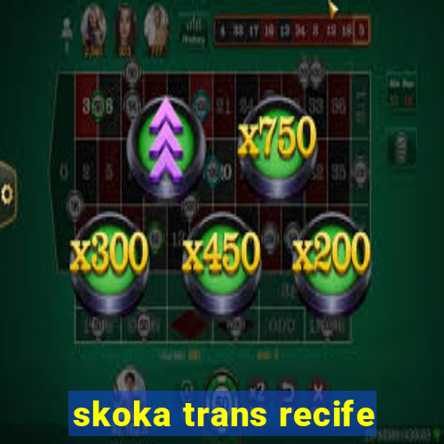 skoka trans recife