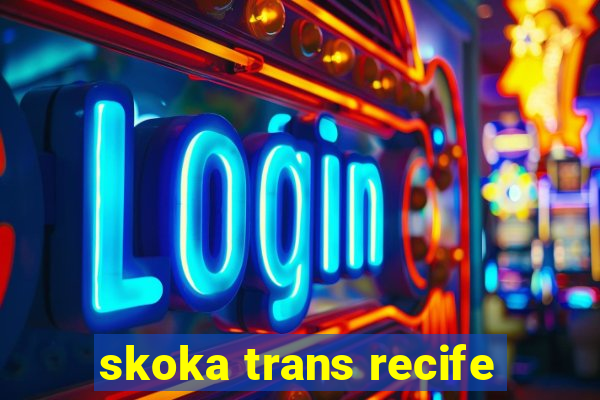 skoka trans recife