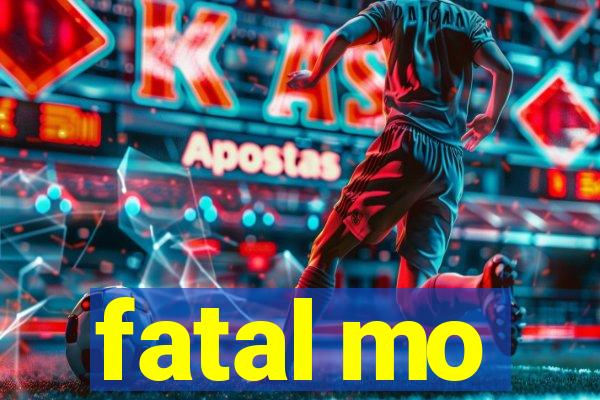 fatal mo