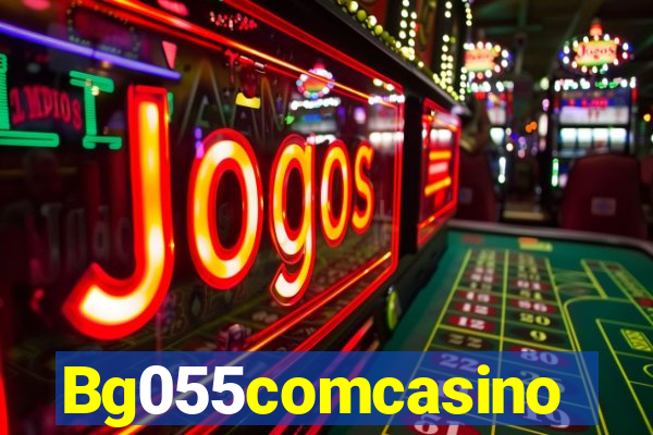 Bg055comcasino