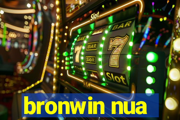 bronwin nua