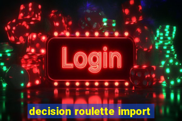 decision roulette import