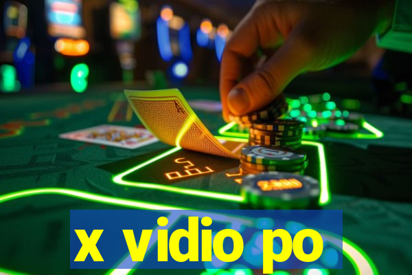 x vidio po