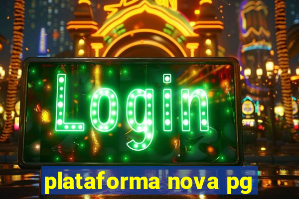 plataforma nova pg