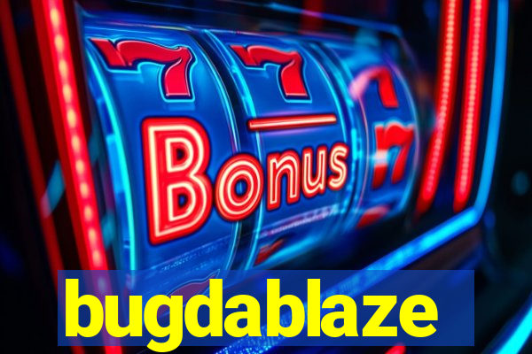 bugdablaze