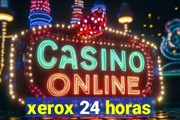 xerox 24 horas