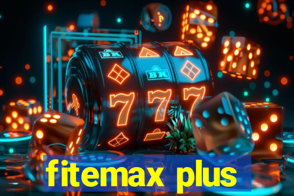 fitemax plus