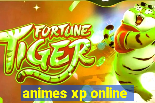 animes xp online