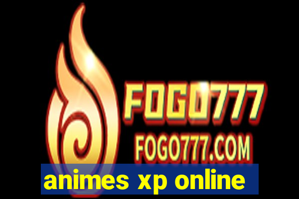 animes xp online