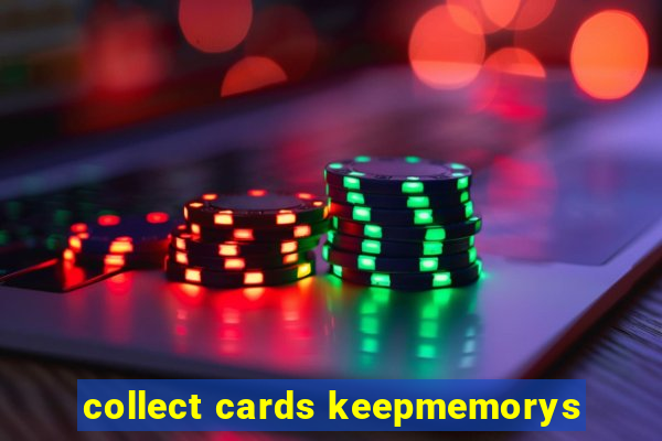 collect cards keepmemorys