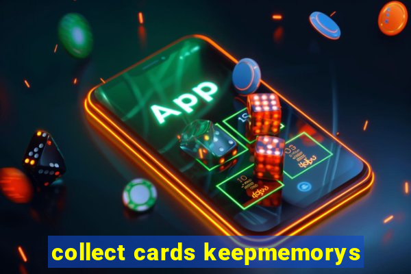 collect cards keepmemorys