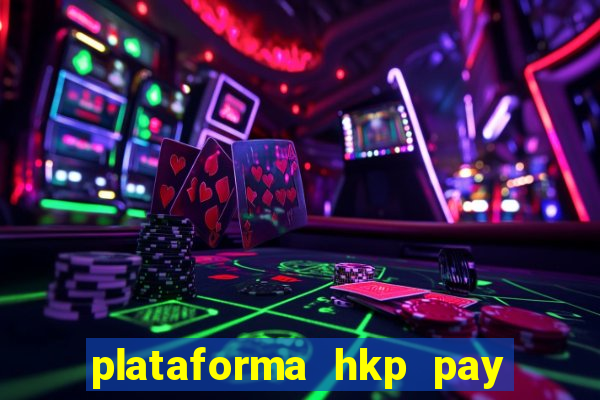 plataforma hkp pay jogos online