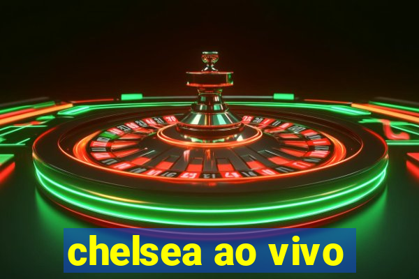 chelsea ao vivo