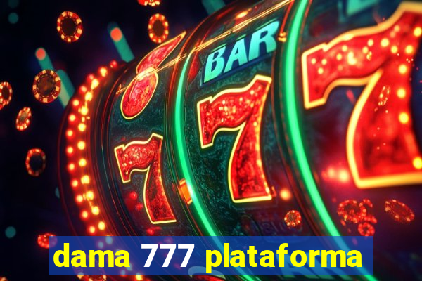 dama 777 plataforma