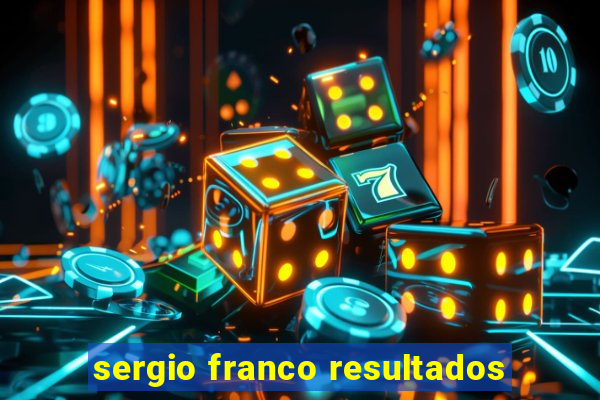 sergio franco resultados