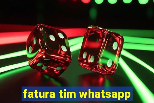 fatura tim whatsapp