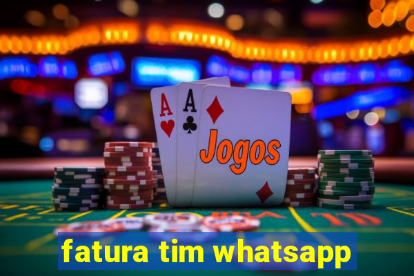 fatura tim whatsapp