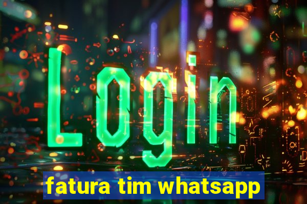 fatura tim whatsapp