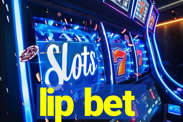 lip bet