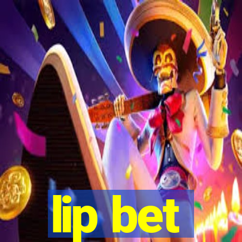 lip bet