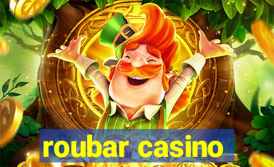 roubar casino