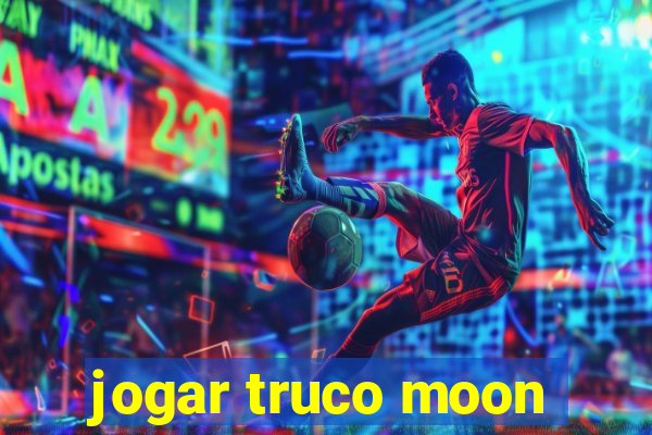 jogar truco moon