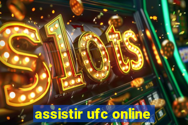 assistir ufc online