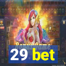 29 bet