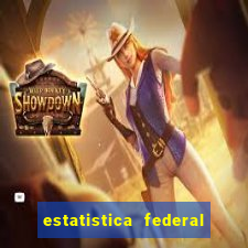 estatistica federal jogo do bicho