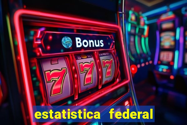 estatistica federal jogo do bicho