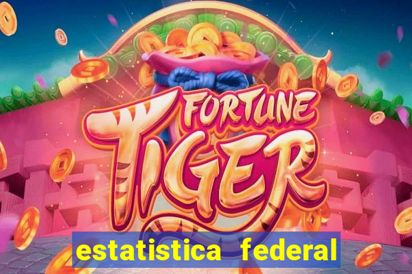 estatistica federal jogo do bicho