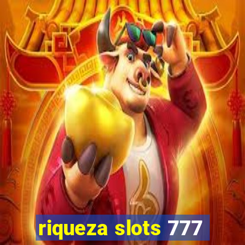 riqueza slots 777