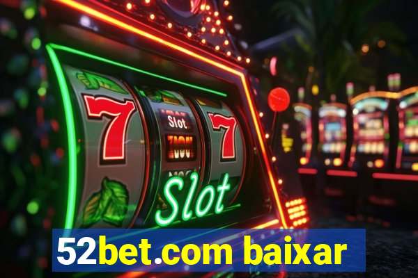 52bet.com baixar