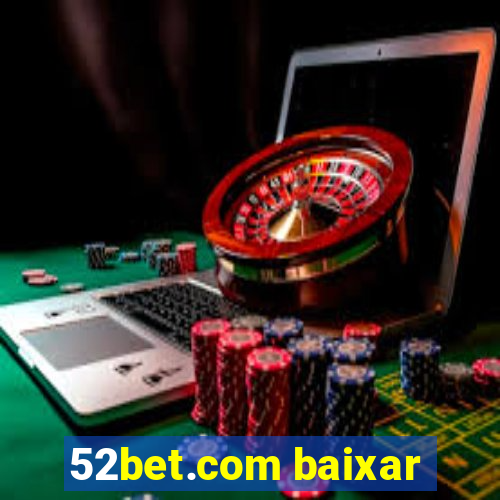 52bet.com baixar