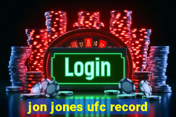 jon jones ufc record