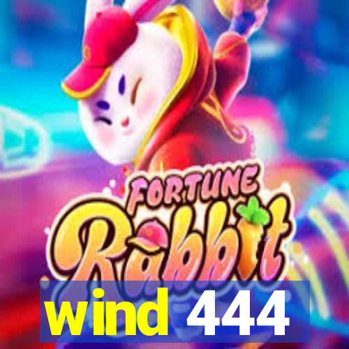 wind 444