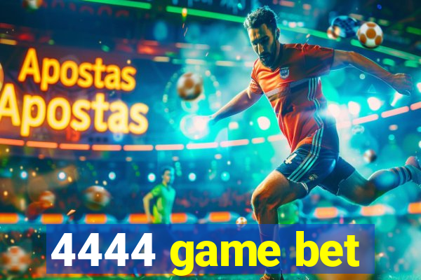 4444 game bet